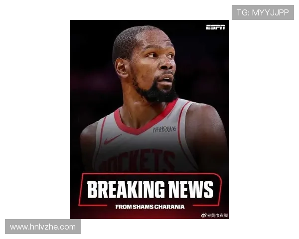 杜兰特畅谈未来愿景 坦言如今最想在休斯敦火箭结束职业生涯